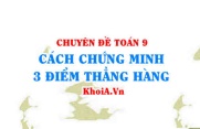 Cách chứng minh 3 điểm thẳng hàng Toán lớp 9